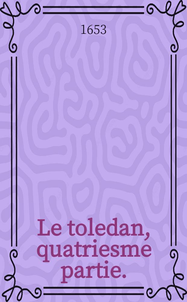 Le toledan, quatriesme partie.