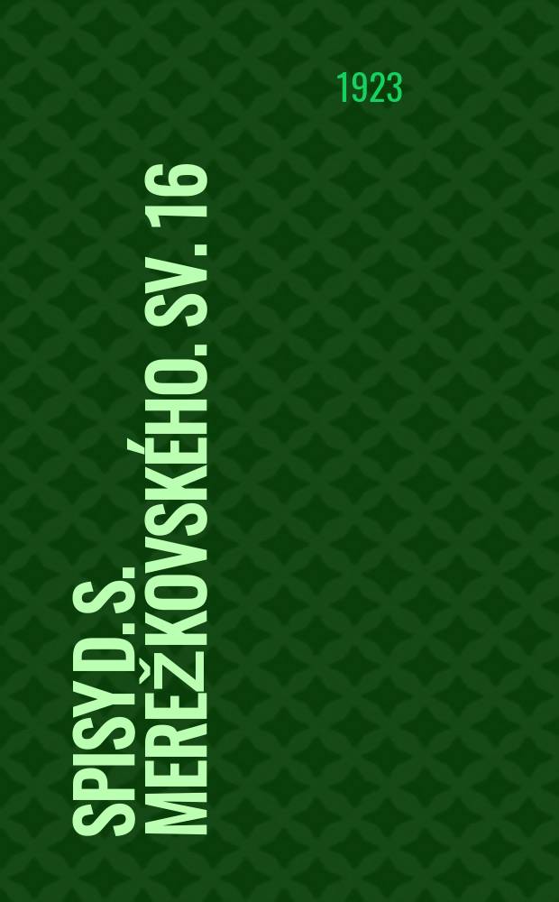 Spisy D. S. Merežkovského. Sv. 16 : Čtrnáctého prosince