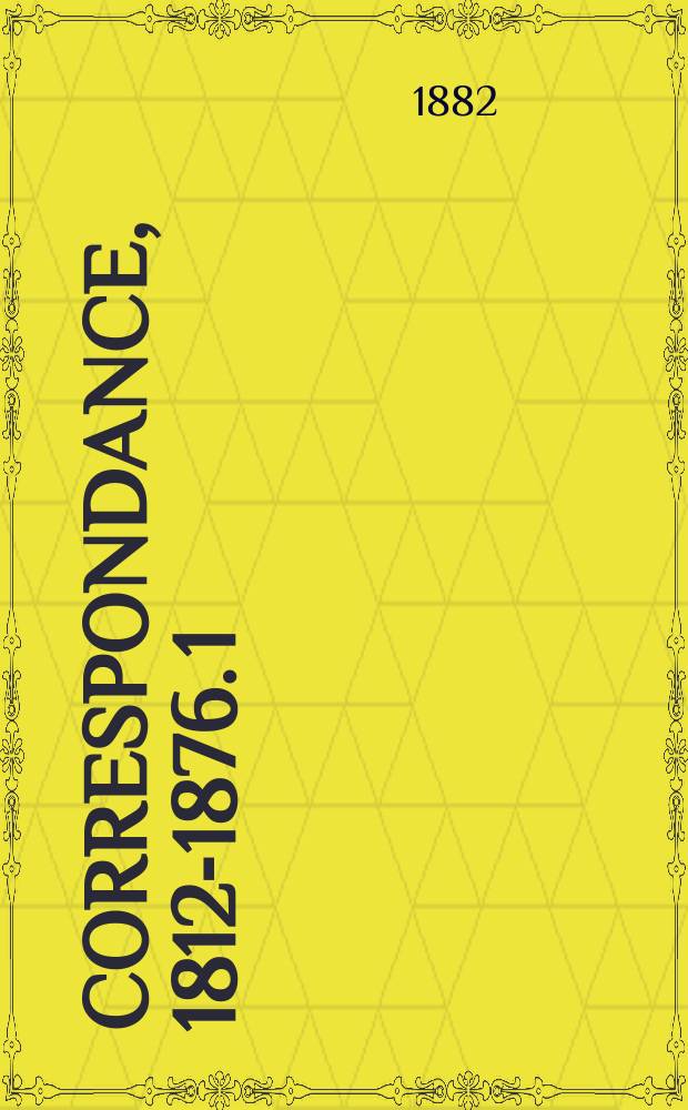 Correspondance, 1812-1876. 1