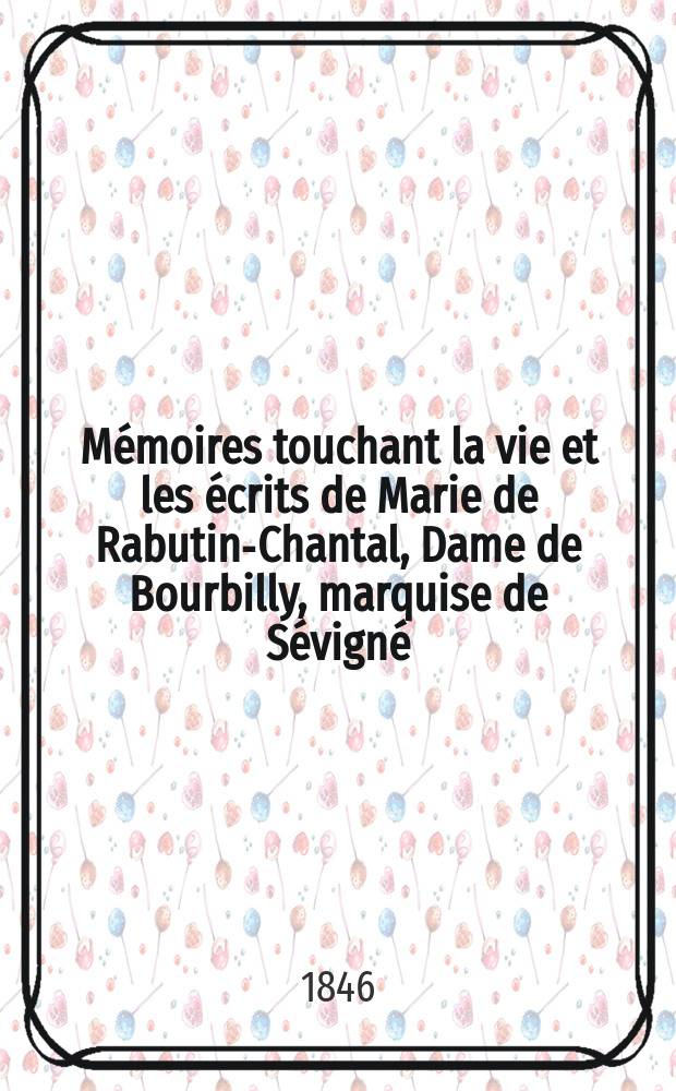 Mémoires touchant la vie et les écrits de Marie de Rabutin-Chantal, Dame de Bourbilly, marquise de Sévigné : suivis de notes et d'éclaircissements. [Pt. 3] : Durant les premières conquêtes de Louis XIV