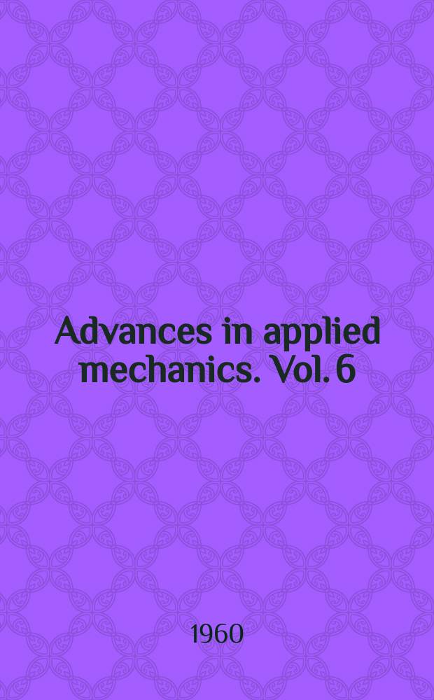 Advances in applied mechanics. Vol. 6