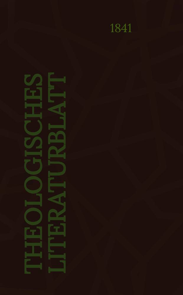 Theologisches Literaturblatt : zur Allgemeinen Kirchenzeitung. 1841, № 3