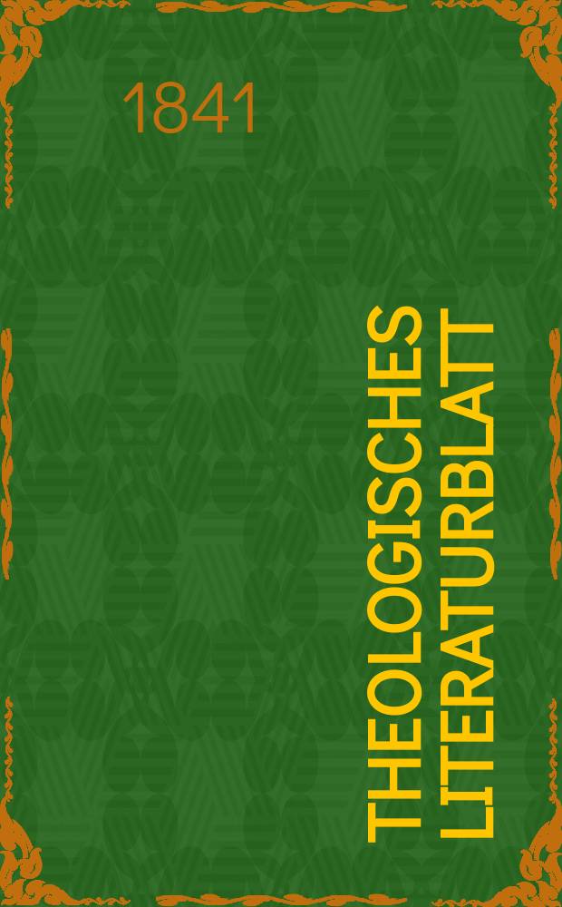 Theologisches Literaturblatt : zur Allgemeinen Kirchenzeitung. 1841, № 13