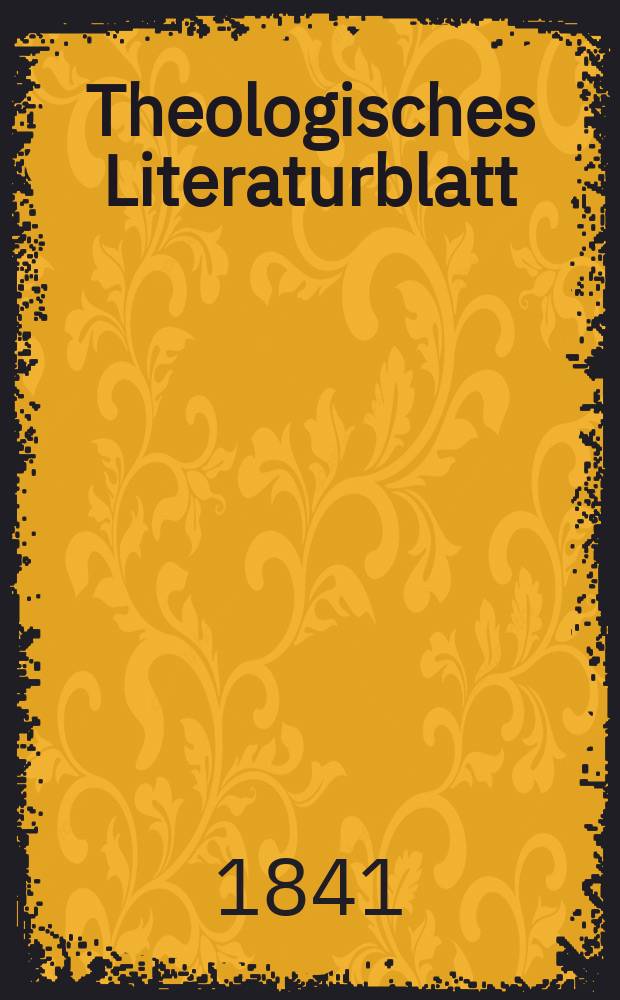 Theologisches Literaturblatt : zur Allgemeinen Kirchenzeitung. 1841, № 15