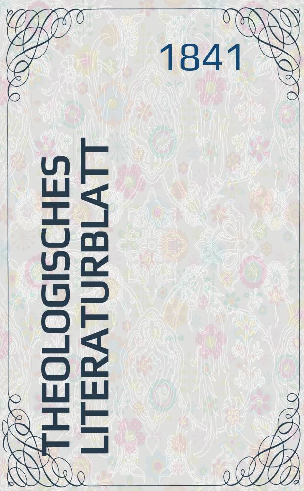 Theologisches Literaturblatt : zur Allgemeinen Kirchenzeitung. 1841, № 16