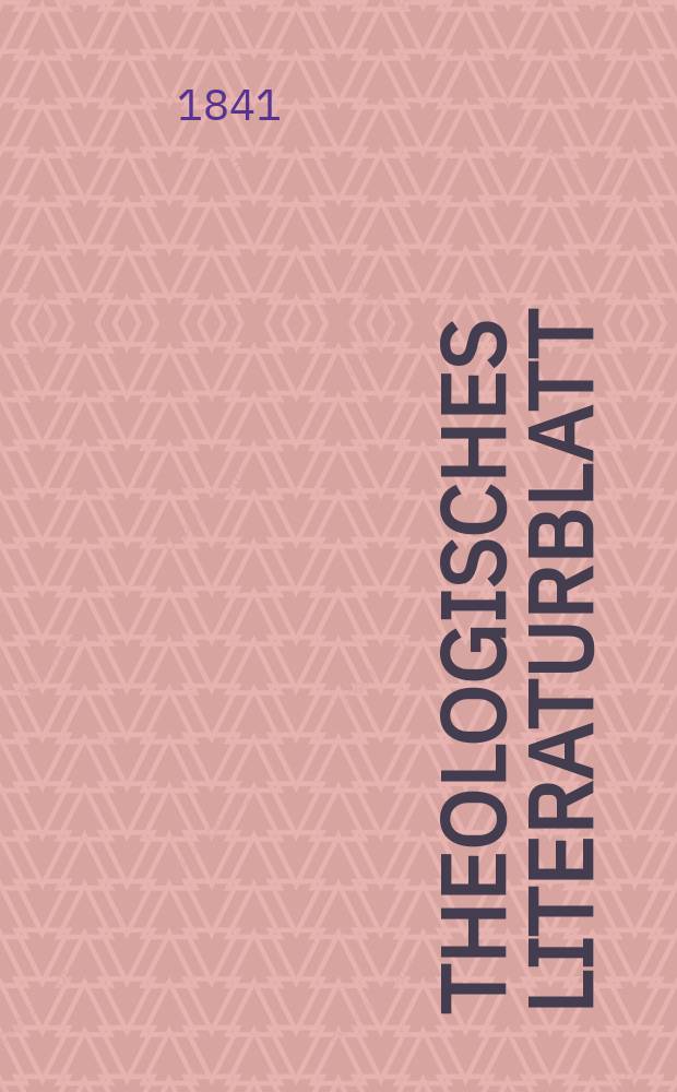 Theologisches Literaturblatt : zur Allgemeinen Kirchenzeitung. 1841, № 23
