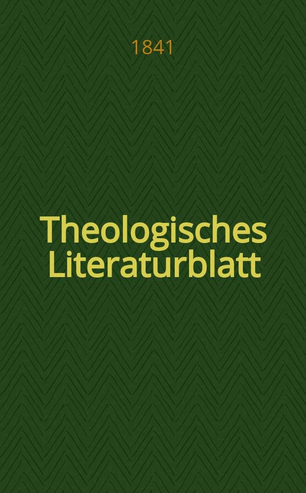 Theologisches Literaturblatt : zur Allgemeinen Kirchenzeitung. 1841, № 25