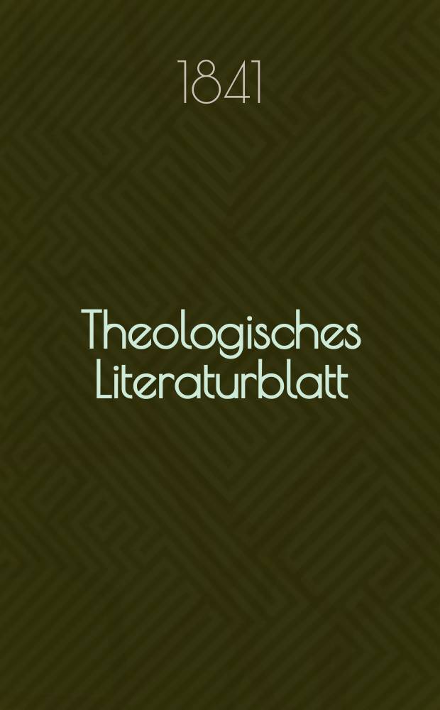 Theologisches Literaturblatt : zur Allgemeinen Kirchenzeitung. 1841, № 38