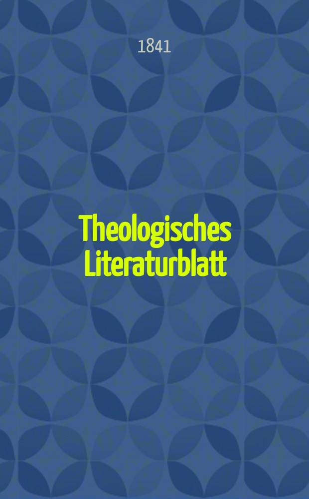 Theologisches Literaturblatt : zur Allgemeinen Kirchenzeitung. 1841, № 46