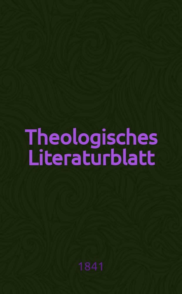 Theologisches Literaturblatt : zur Allgemeinen Kirchenzeitung. 1841, № 52
