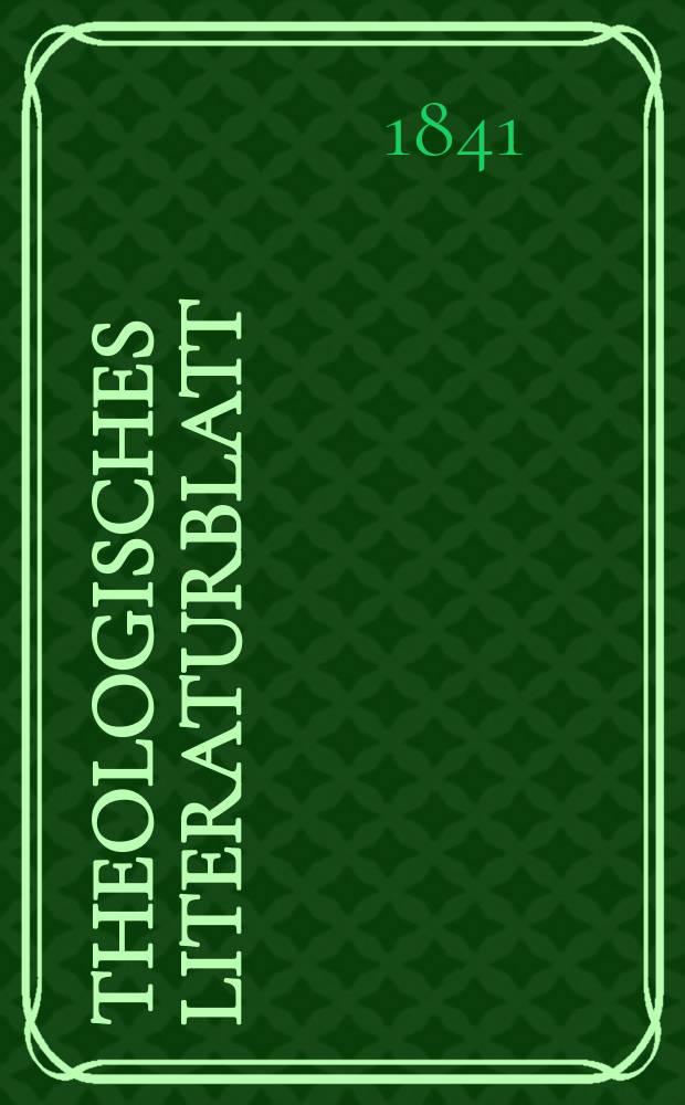 Theologisches Literaturblatt : zur Allgemeinen Kirchenzeitung. 1841, № 69