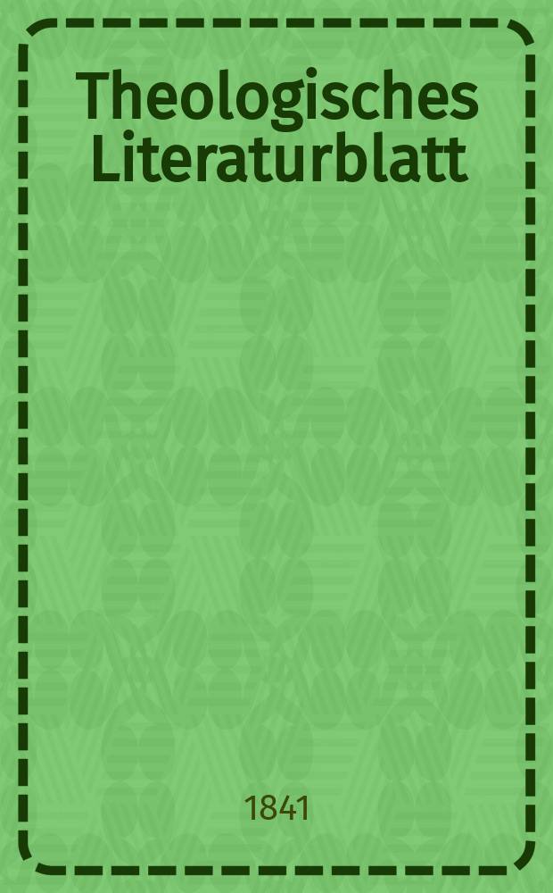 Theologisches Literaturblatt : zur Allgemeinen Kirchenzeitung. 1841, № 75