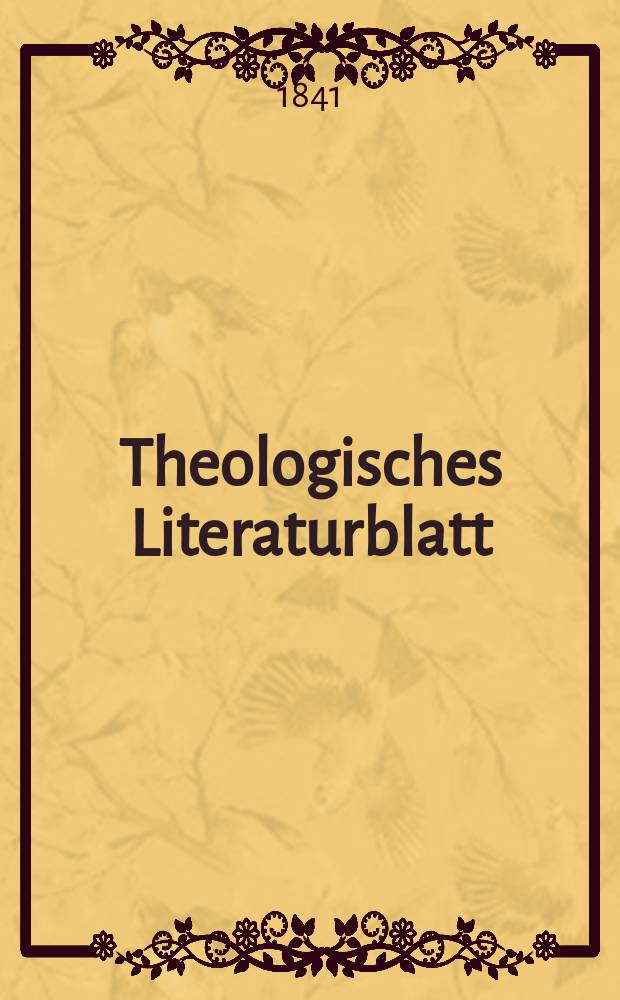 Theologisches Literaturblatt : zur Allgemeinen Kirchenzeitung. 1841, № 76