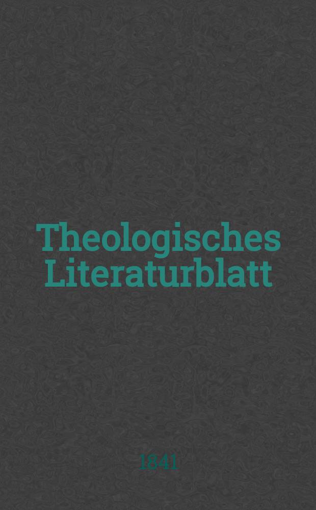 Theologisches Literaturblatt : zur Allgemeinen Kirchenzeitung. 1841, № 91