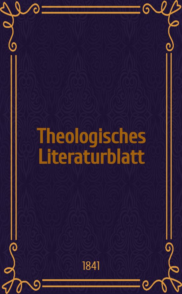 Theologisches Literaturblatt : zur Allgemeinen Kirchenzeitung. 1841, № 98