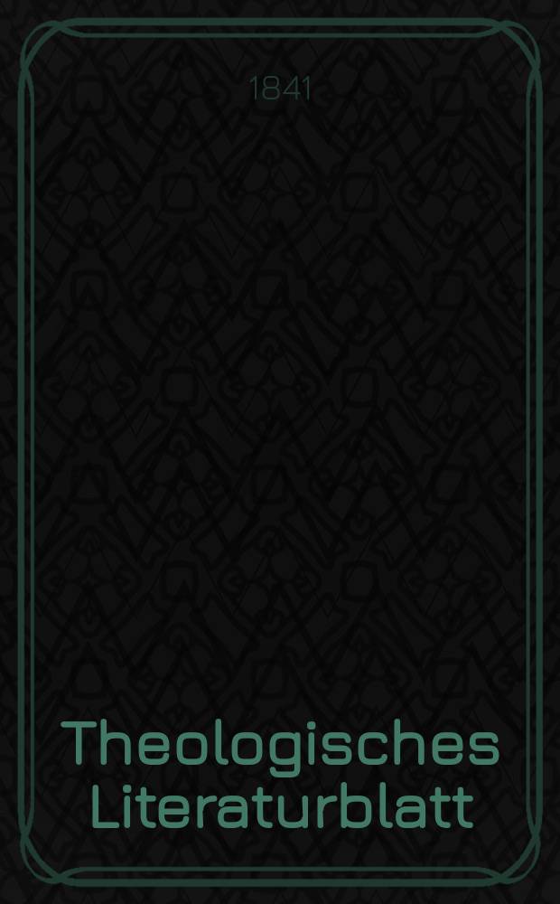 Theologisches Literaturblatt : zur Allgemeinen Kirchenzeitung. 1841, № 113