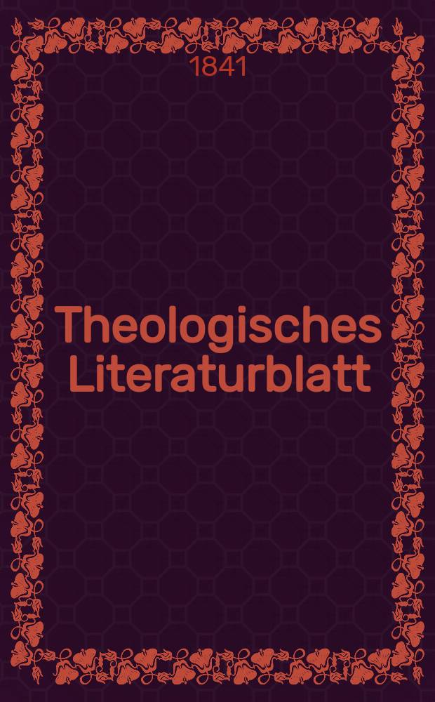 Theologisches Literaturblatt : zur Allgemeinen Kirchenzeitung. 1841, № 147