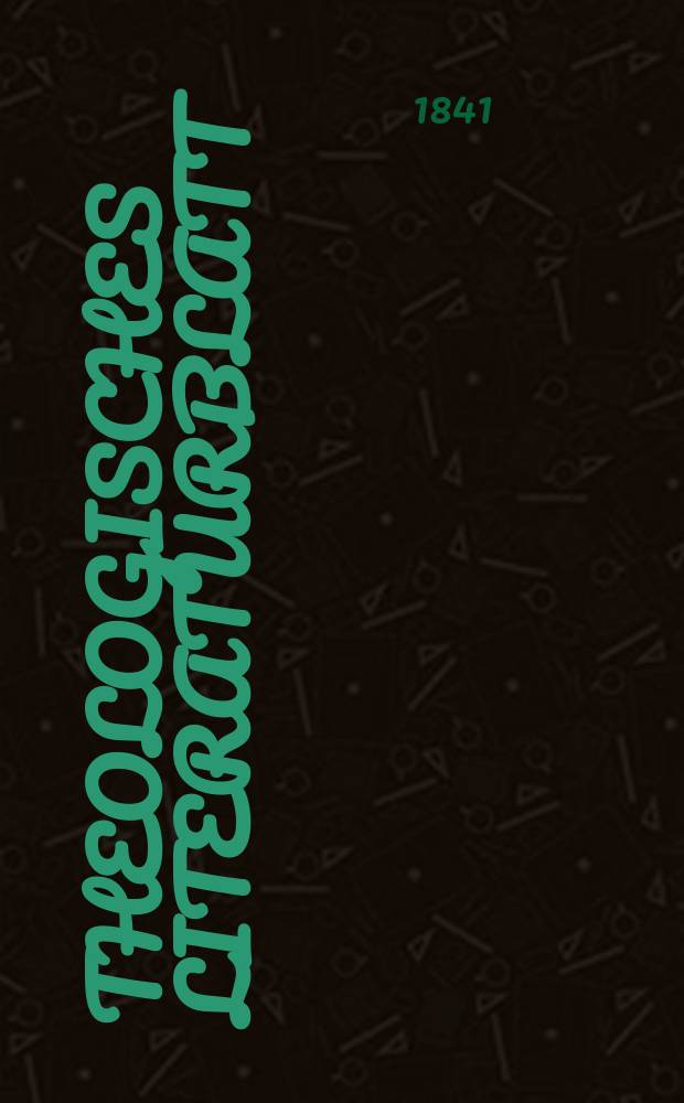 Theologisches Literaturblatt : zur Allgemeinen Kirchenzeitung. 1841, № 150