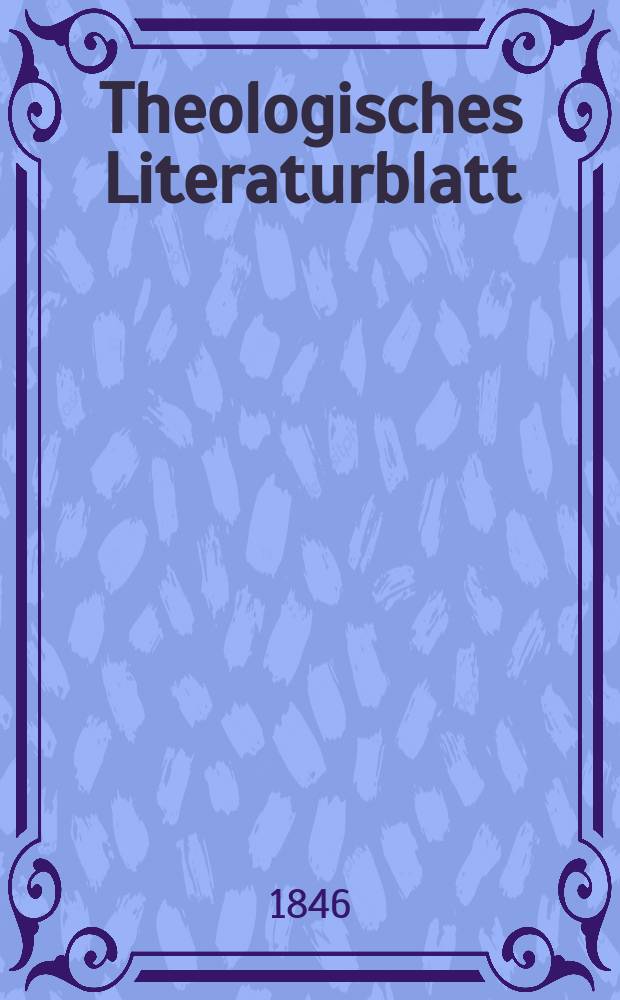 Theologisches Literaturblatt : zur Allgemeinen Kirchenzeitung. 1846, № 14