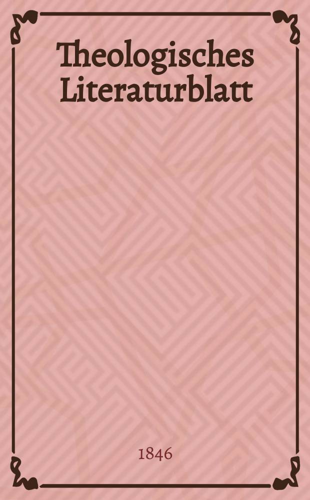 Theologisches Literaturblatt : zur Allgemeinen Kirchenzeitung. 1846, № 59