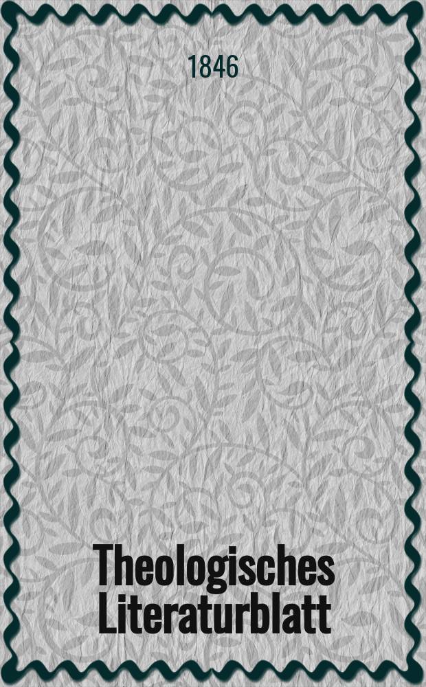 Theologisches Literaturblatt : zur Allgemeinen Kirchenzeitung. 1846, № 65