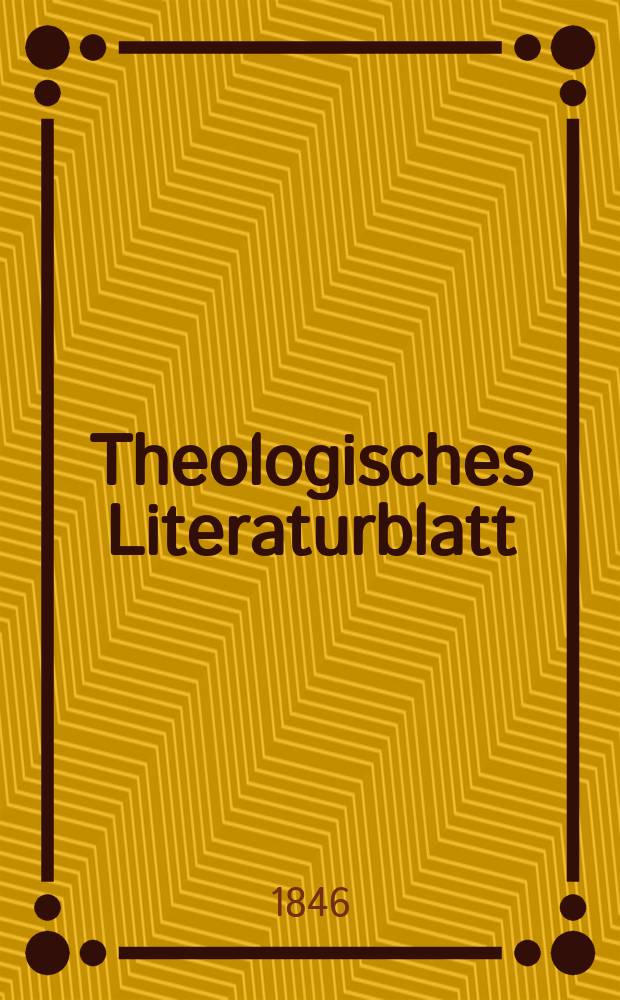 Theologisches Literaturblatt : zur Allgemeinen Kirchenzeitung. 1846, № 75