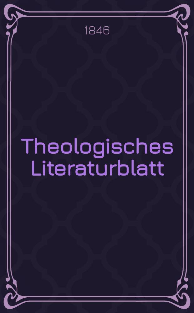 Theologisches Literaturblatt : zur Allgemeinen Kirchenzeitung. 1846, № 97