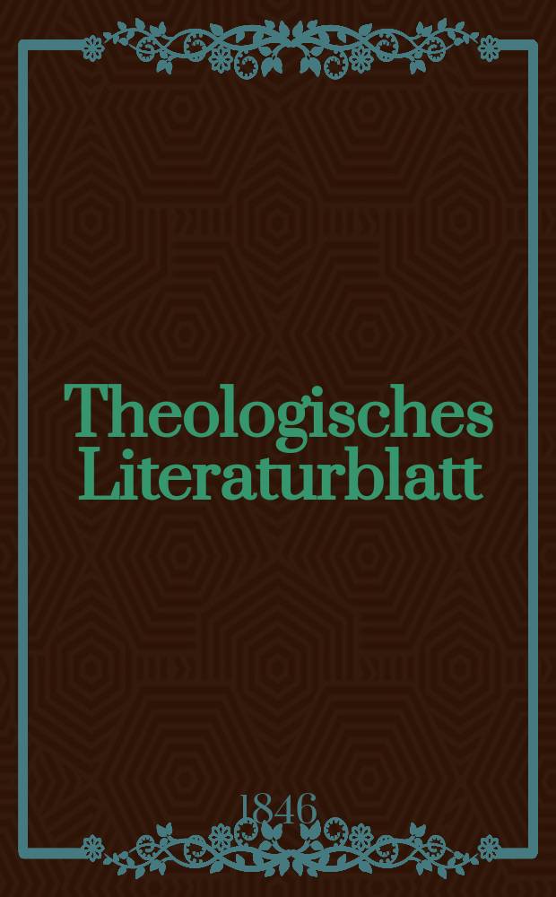 Theologisches Literaturblatt : zur Allgemeinen Kirchenzeitung. 1846, № 104