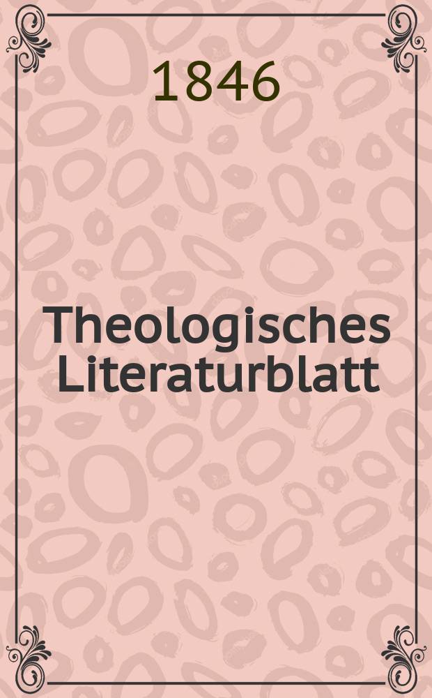 Theologisches Literaturblatt : zur Allgemeinen Kirchenzeitung. 1846, № 105