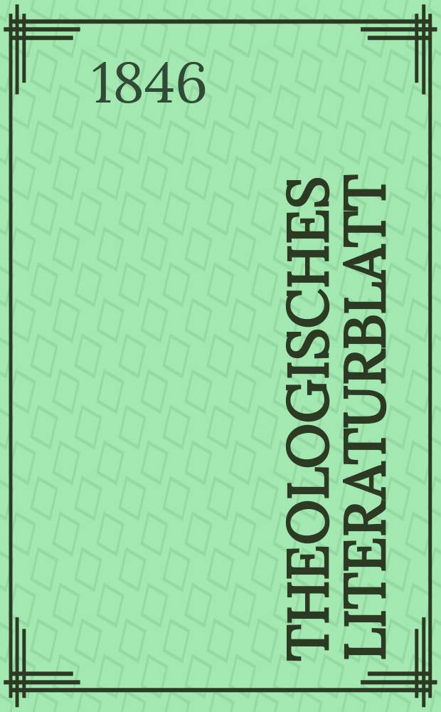 Theologisches Literaturblatt : zur Allgemeinen Kirchenzeitung. 1846, № 131