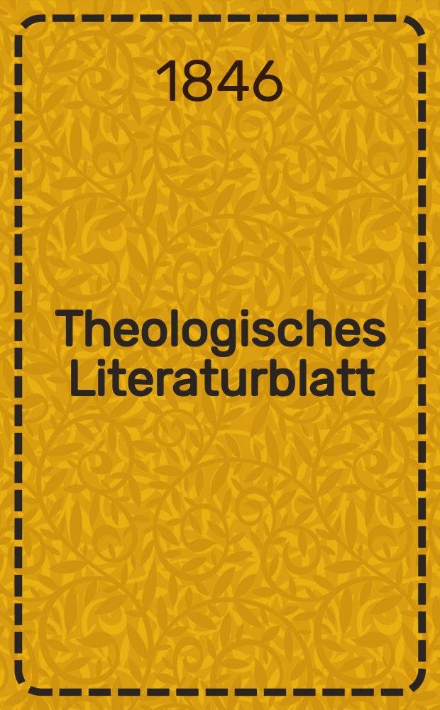 Theologisches Literaturblatt : zur Allgemeinen Kirchenzeitung. 1846, № 142
