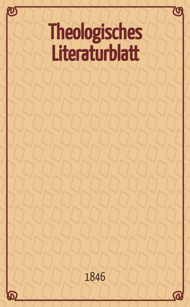 Theologisches Literaturblatt : zur Allgemeinen Kirchenzeitung. 1846, № 145