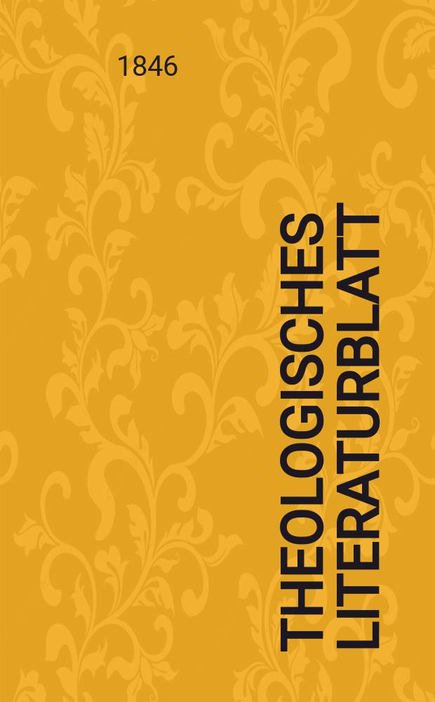 Theologisches Literaturblatt : zur Allgemeinen Kirchenzeitung. 1846, № 147