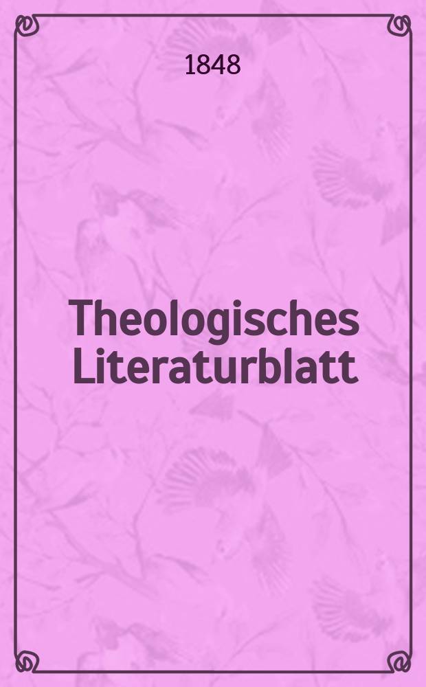 Theologisches Literaturblatt : zur Allgemeinen Kirchenzeitung. 1848, № 5