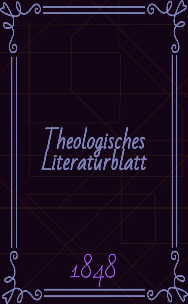 Theologisches Literaturblatt : zur Allgemeinen Kirchenzeitung. 1848, № 25