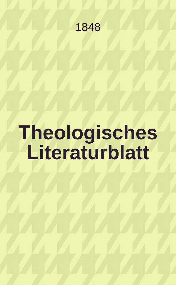 Theologisches Literaturblatt : zur Allgemeinen Kirchenzeitung. 1848, № 30
