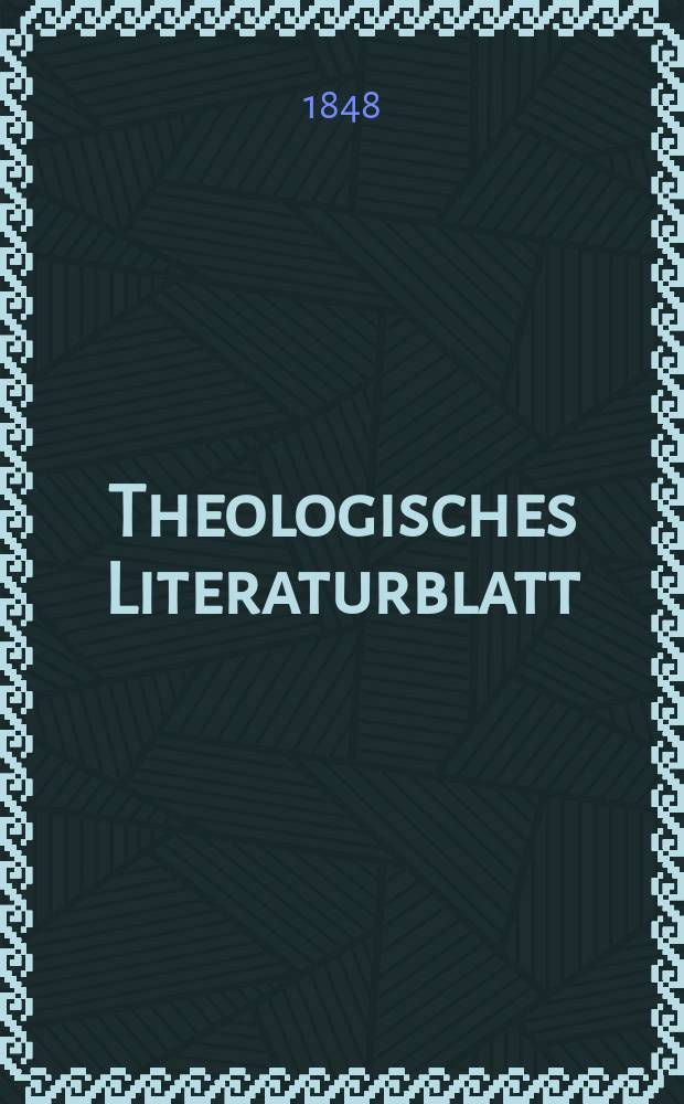 Theologisches Literaturblatt : zur Allgemeinen Kirchenzeitung. 1848, № 38
