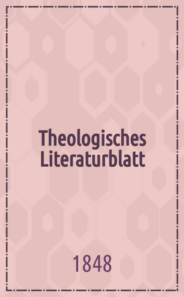 Theologisches Literaturblatt : zur Allgemeinen Kirchenzeitung. 1848, № 61