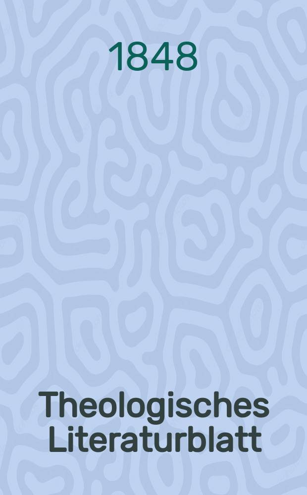 Theologisches Literaturblatt : zur Allgemeinen Kirchenzeitung. 1848, № 129