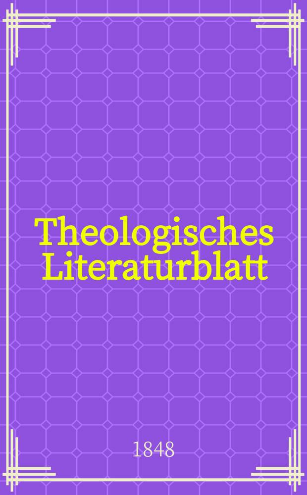 Theologisches Literaturblatt : zur Allgemeinen Kirchenzeitung. 1848, № 151