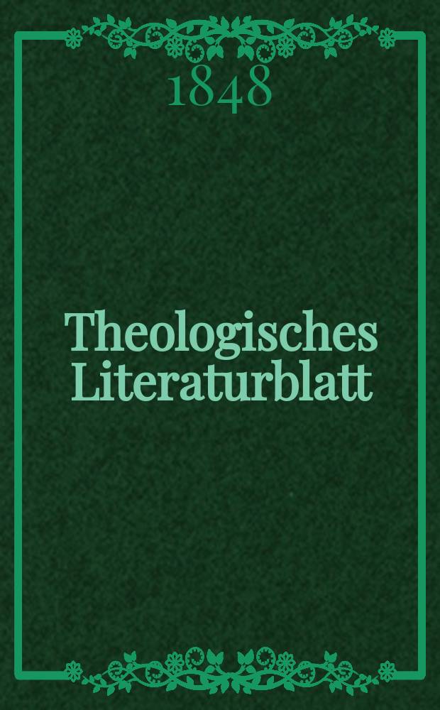 Theologisches Literaturblatt : zur Allgemeinen Kirchenzeitung. 1848, № 154