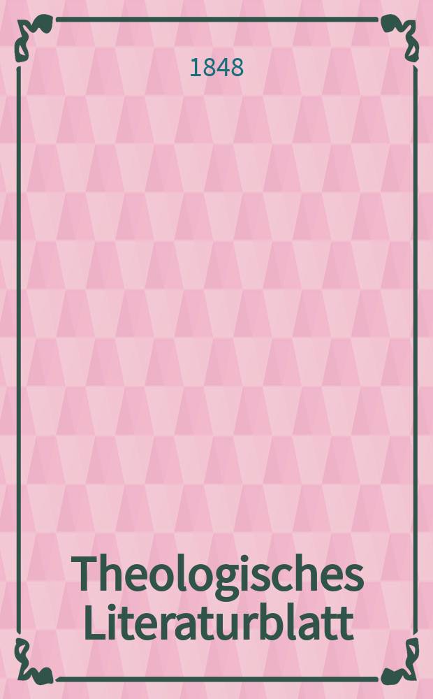 Theologisches Literaturblatt : zur Allgemeinen Kirchenzeitung. 1848, № 156