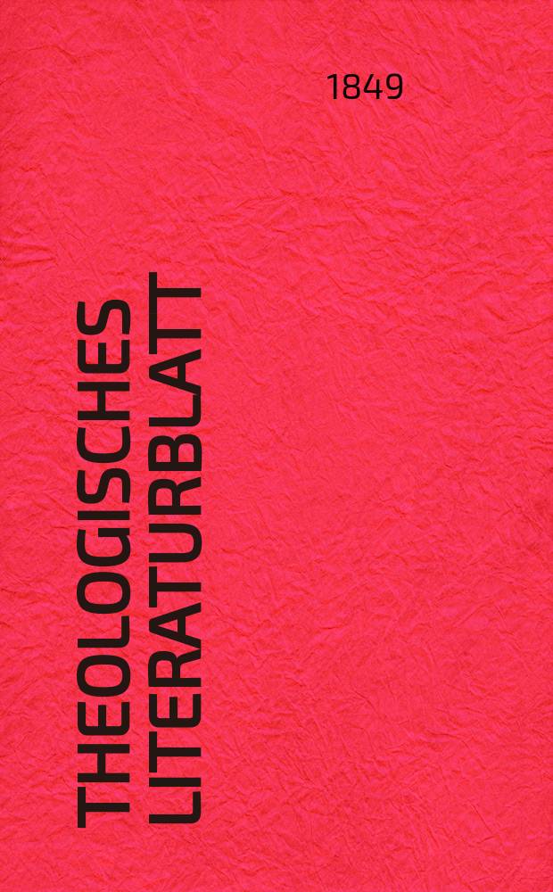 Theologisches Literaturblatt : zur Allgemeinen Kirchenzeitung. 1849, № 31