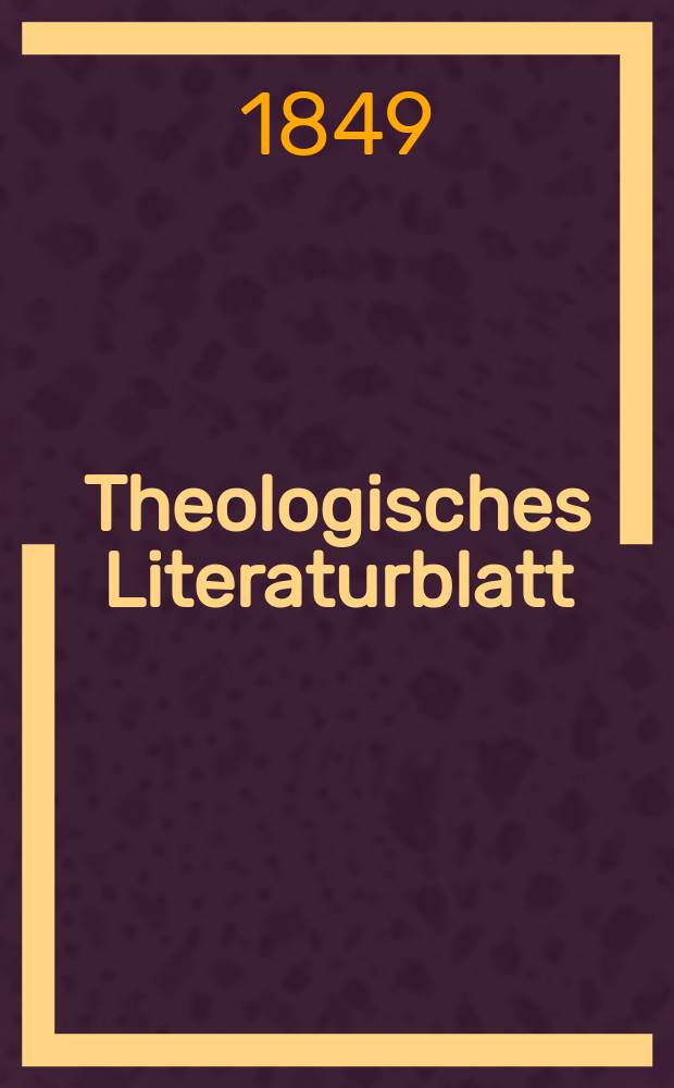 Theologisches Literaturblatt : zur Allgemeinen Kirchenzeitung. 1849, № 34