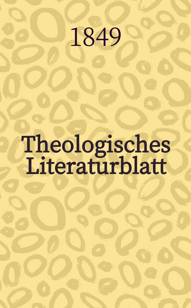 Theologisches Literaturblatt : zur Allgemeinen Kirchenzeitung. 1849, № 41