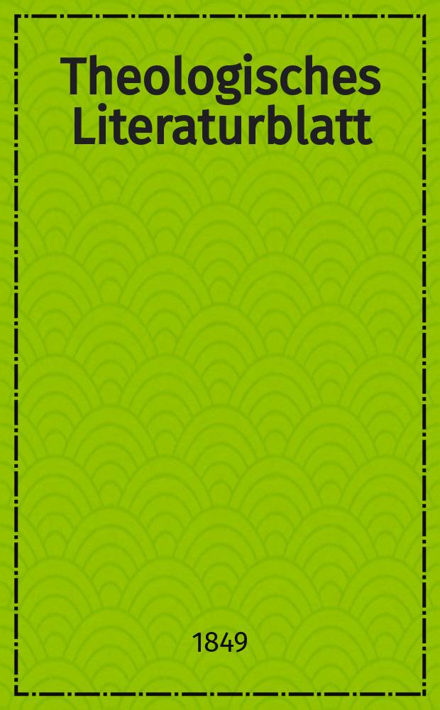 Theologisches Literaturblatt : zur Allgemeinen Kirchenzeitung. 1849, № 54