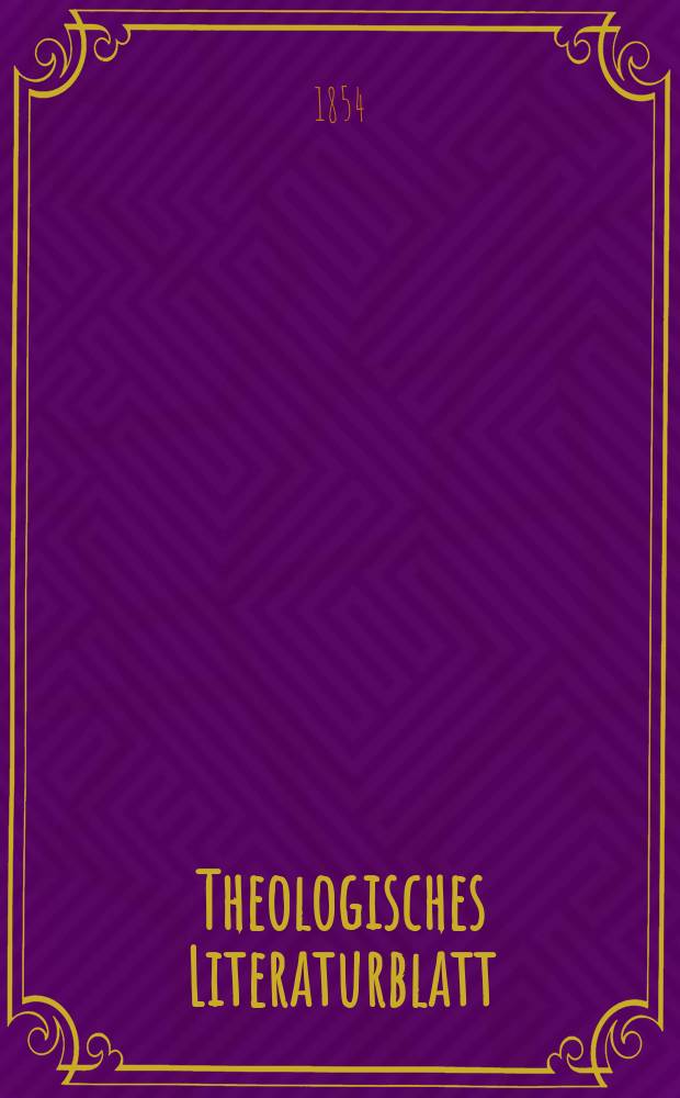Theologisches Literaturblatt : zur Allgemeinen Kirchenzeitung. 1854, № 2