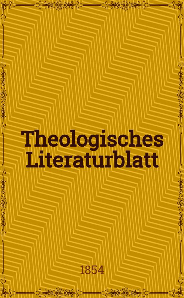 Theologisches Literaturblatt : zur Allgemeinen Kirchenzeitung. 1854, № 42