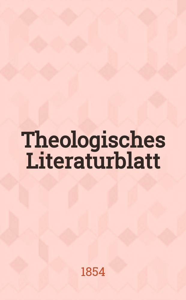Theologisches Literaturblatt : zur Allgemeinen Kirchenzeitung. 1854, № 43