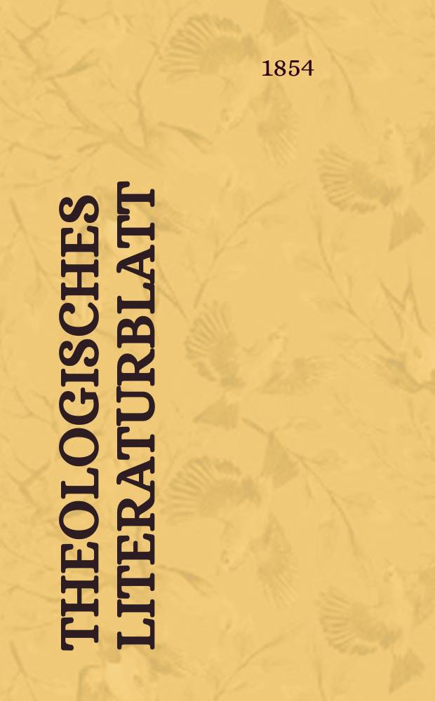 Theologisches Literaturblatt : zur Allgemeinen Kirchenzeitung. 1854, № 45